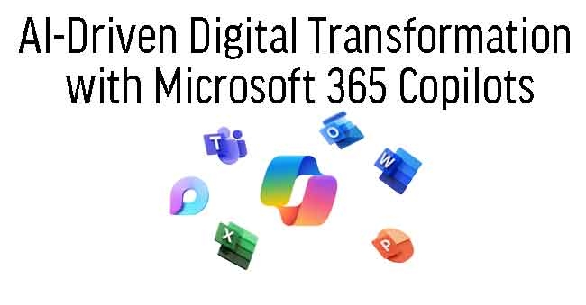 AI-Driven Digital Transformation with Microsoft 365 Copilots