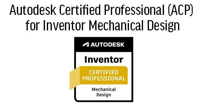 Autodesk Certified Professional (ACP) for Inventor Mechanical Design