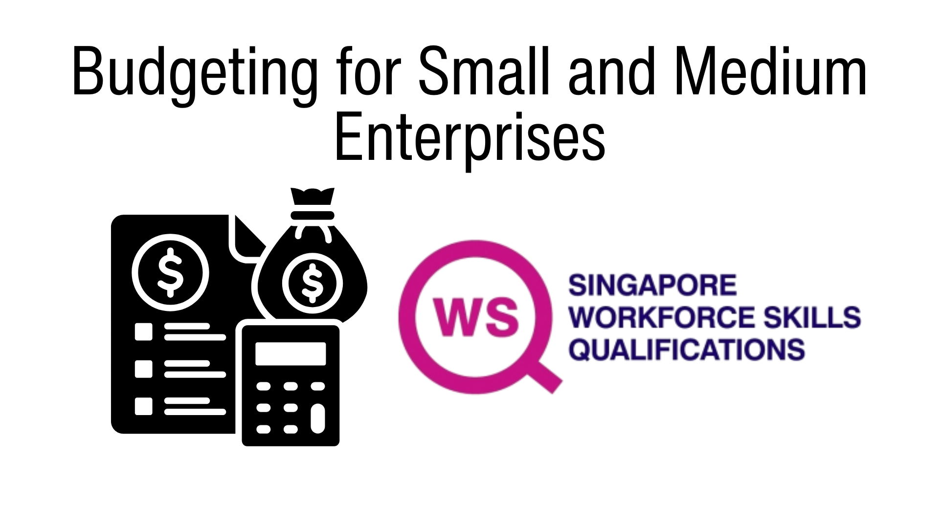 WSQ Budget Control for Small and Medium Enterprises