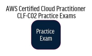 AWS Certified Cloud Practitioner Practice Exams