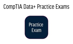 CompTIA Data+ Practice Exams