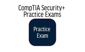 CompTIA Security+ Practice Exams