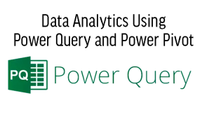 Data Analytics Using Power Query and Power Pivot