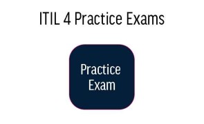 ITIL 4 Practice Exams
