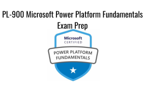 PL-900 Microsoft Power Platform Fundamentals Exam Prep