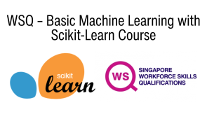 WSQ Course – Basic Machine Learning with Scikit-Learn Course