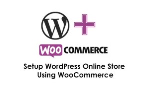 Setup WordPress eCommerce Store Using WooCommerce