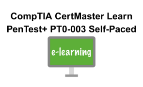 CompTIA CertMaster Learn PenTest+ PT0-003 - Self-Paced