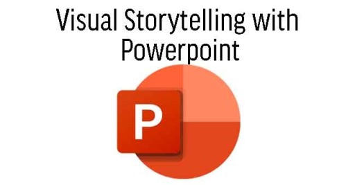 Visual Storytelling with Powerpoint