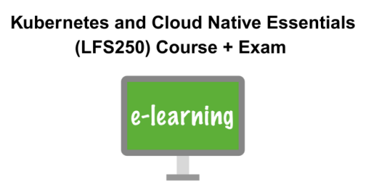 Kubernetes and Cloud Native Essentials (LFS250) Course + Exam