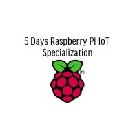 5 Days Raspberry Pi IoT Specialization