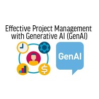 Effective Project Management with Generative AI (GenAI)