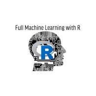 Full Machine Learning with R