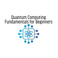Quantum Computing Fundamentals for Beginners