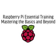 Raspberry Pi Essential Training Mastering the Basics and Beyond