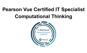 Pearson Vue Certified IT Specialist Computational Thinking