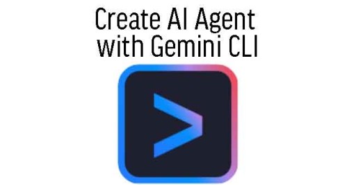 Create AI Agent  with Gemini CLI