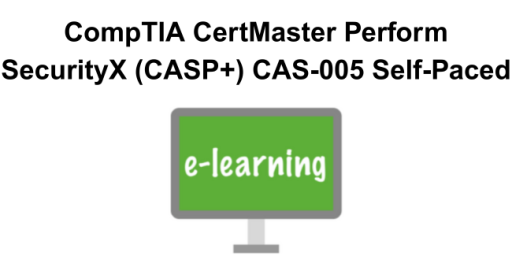CompTIA CertMaster Perform SecurityX (CASP+) CAS-005 Self-Paced