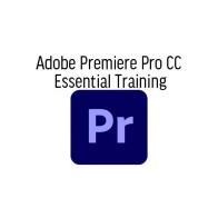 Adobe Premiere Pro CC Essential Training
