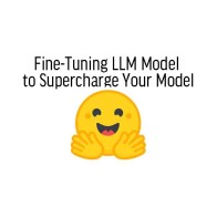 Fine-Tuning LLM Model to Supercharge Your Model