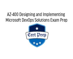AZ-400 Designing and Implementing Microsoft DevOps Solutions Exam Prep
