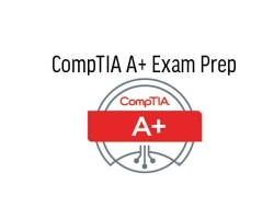 Comptia A+ Exam Prep 