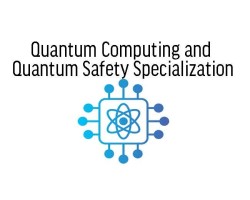 Quantum Computing and Quantum Safety Specialization