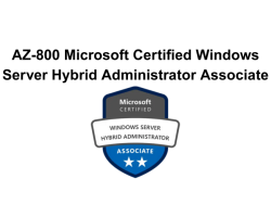 AZ-800 Microsoft Certified Windows Server Hybrid Administrator Associate