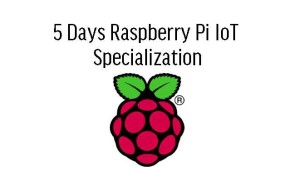 5 Days Raspberry Pi IoT Specialization in Ghana