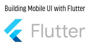 Building Mobile UI with Flutter in Ghana
