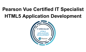 Pearson Vue Certified IT Specialist HTML5 Application Development