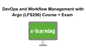 DevOps and Workflow Management with Argo (LFS256) Course + Exam