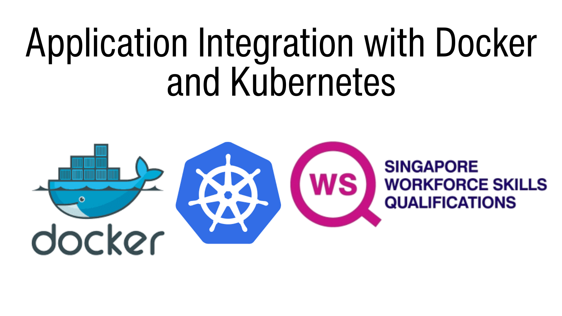 WSQ - Application Integration with Docker and Kubernetes