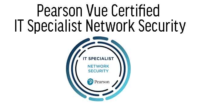 Pearson Vue Certified IT Specialist - Network Security