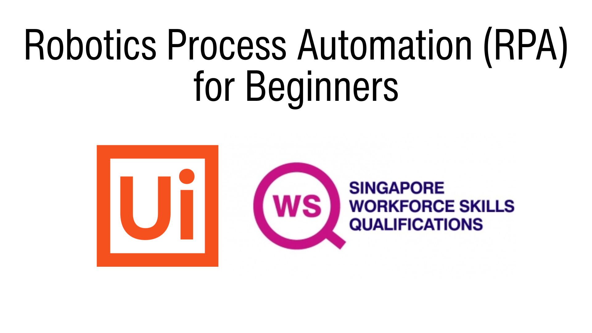 WSQ - Robotics Process Automation for Beginners