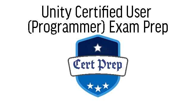 Unity Certified User (Programmer) Exam Prep