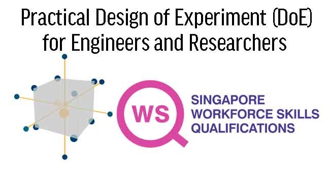 WSQ Practical Design of Experiment (DoE) for Engineers and Researchers