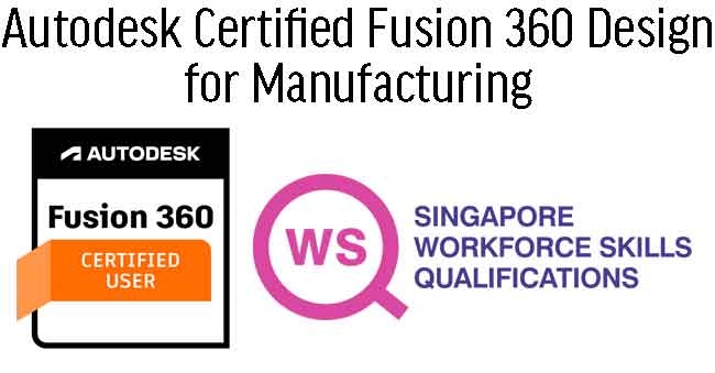 Design for Manufacturing WSQ - Professional Certification Prep (Fusion 360 ACU)