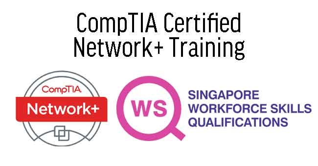 WSQ CompTIA Certified Network+ Training