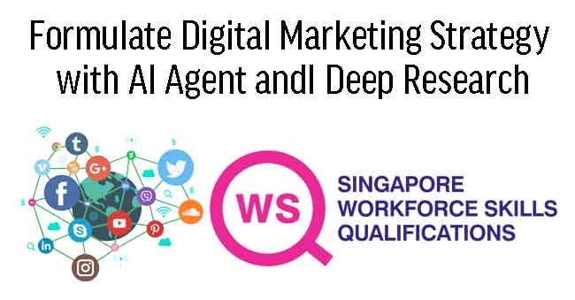 WSQ - Formulate Digital Marketing Strategy with AI Agent andI Deep Research