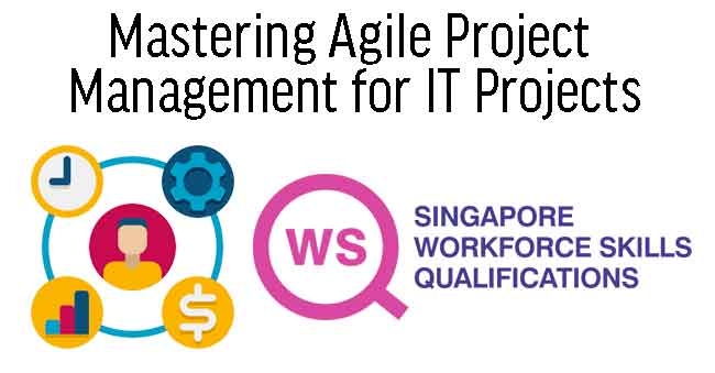 WSQ - Mastering Agile Project Management for IT Projects