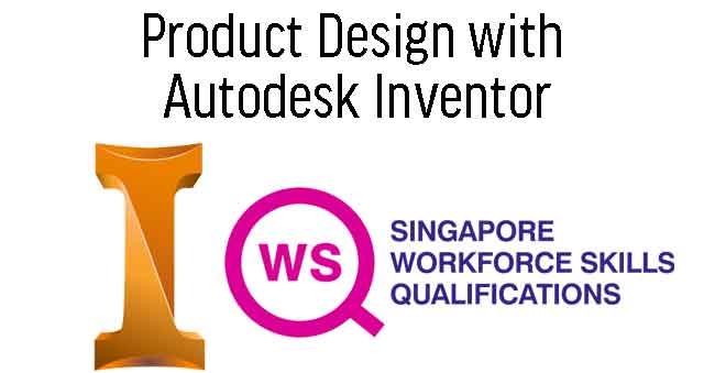 WSQ Product Design with Autodesk Inventor