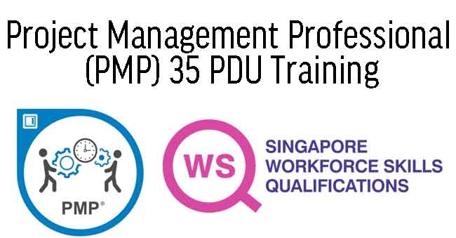 WSQ - Project Management Professional (PMP) 35 PDU Training
