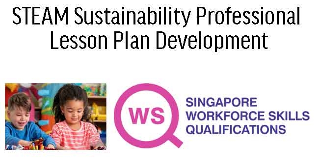 WSQ STEAM Sustainability Professional Lesson Plan Development