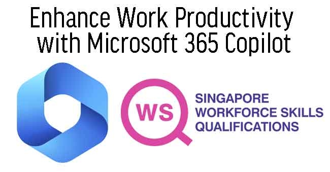 WSQ - Enhance Work Productivity with Microsoft 365 Copilot